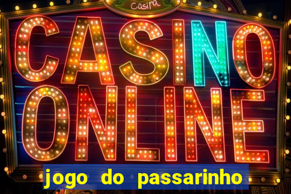 jogo do passarinho para ganhar dinheiro