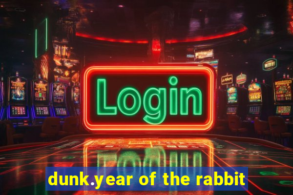 dunk.year of the rabbit