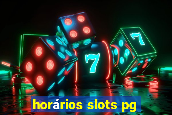 horários slots pg