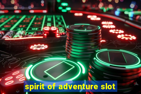 spirit of adventure slot