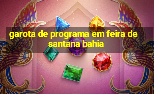 garota de programa em feira de santana bahia