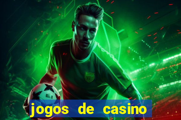 jogos de casino online para ganhar dinheiro