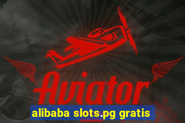 alibaba slots.pg gratis