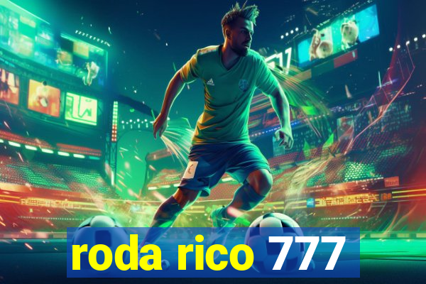 roda rico 777