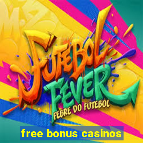 free bonus casinos