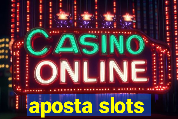 aposta slots