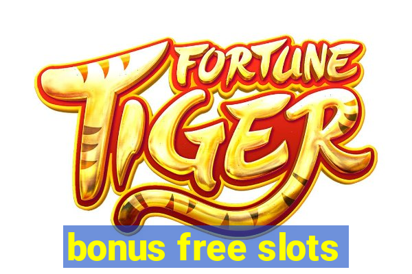 bonus free slots