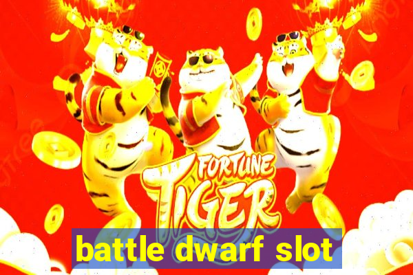 battle dwarf slot