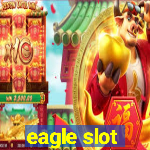 eagle slot