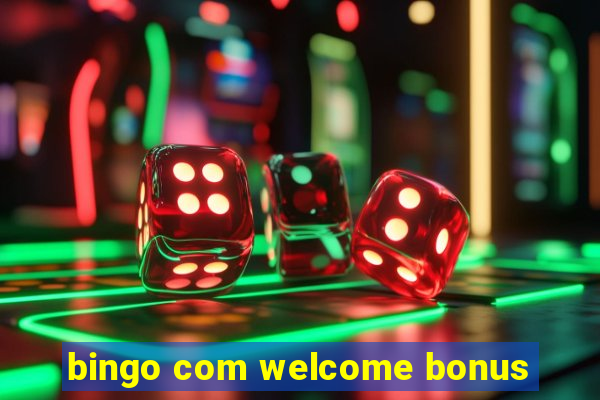 bingo com welcome bonus