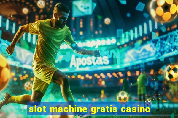 slot machine gratis casino