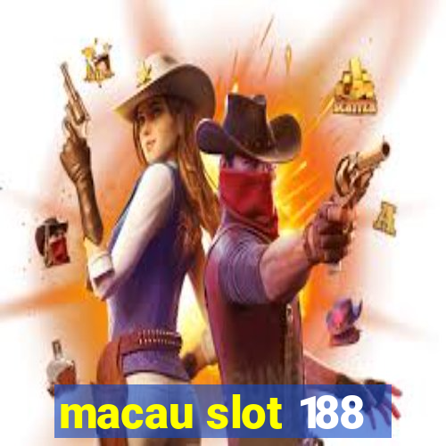 macau slot 188