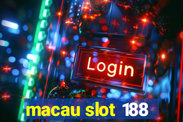 macau slot 188