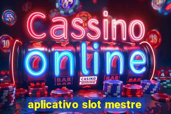 aplicativo slot mestre