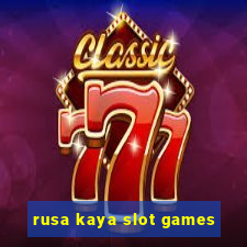 rusa kaya slot games