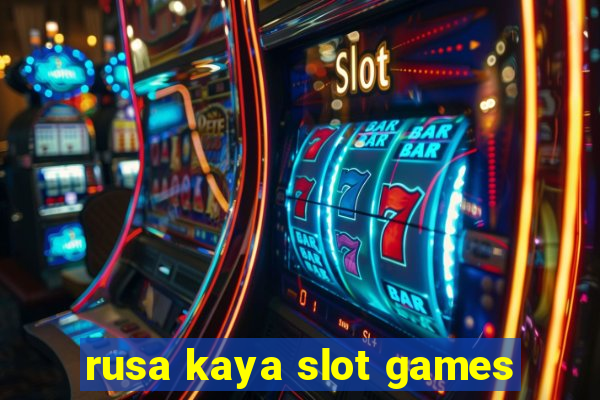 rusa kaya slot games