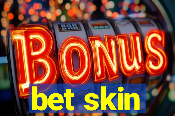 bet skin