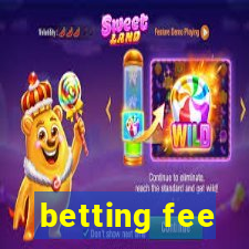 betting fee