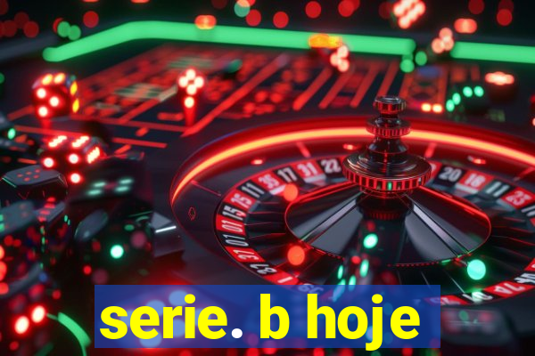 serie. b hoje