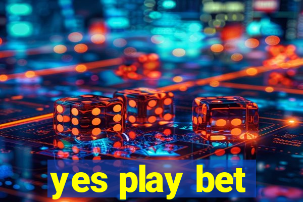 yes play bet