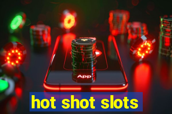 hot shot slots