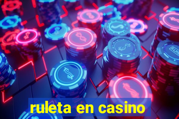 ruleta en casino