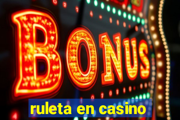 ruleta en casino