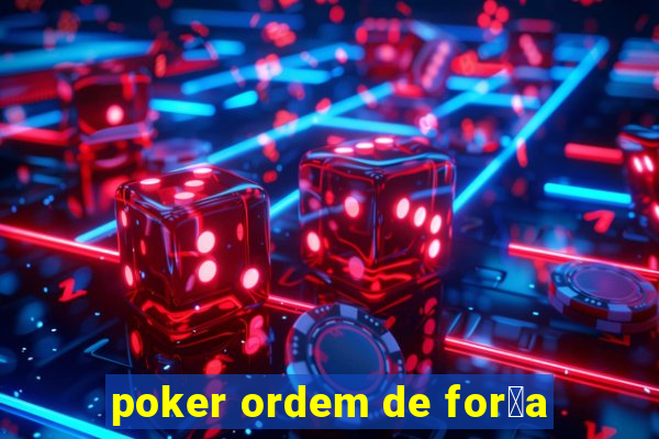 poker ordem de for莽a