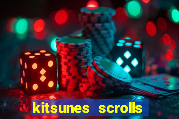 kitsunes scrolls expanded edition slot free play