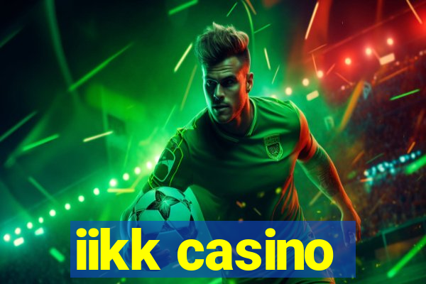 iikk casino