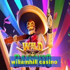 wiliamhill casino