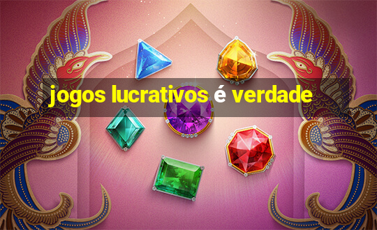 jogos lucrativos é verdade