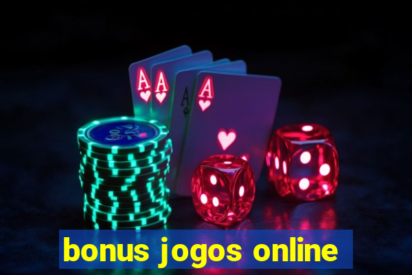 bonus jogos online