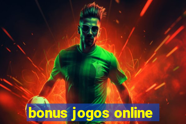 bonus jogos online