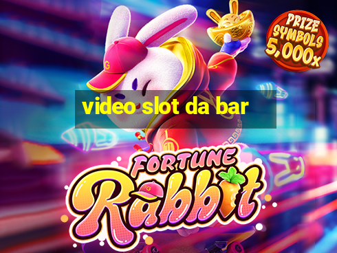 video slot da bar