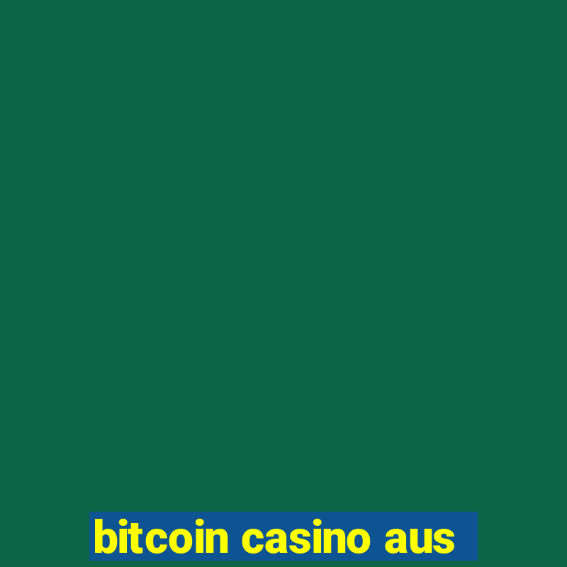 bitcoin casino aus