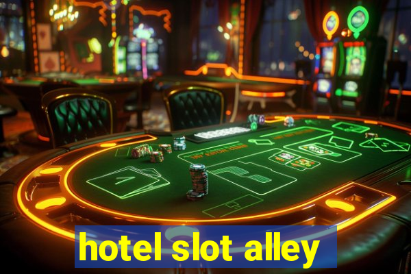 hotel slot alley