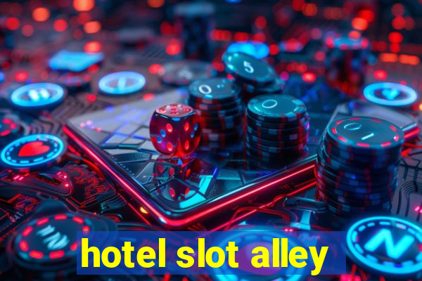 hotel slot alley