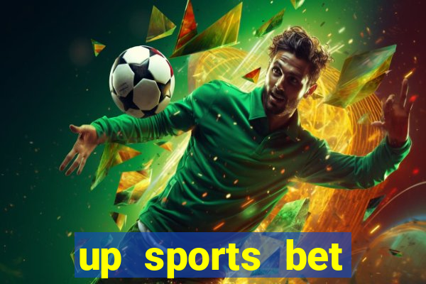 up sports bet b?nus 5 reais