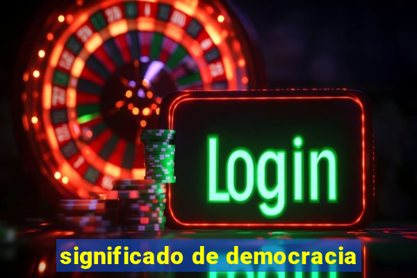 significado de democracia