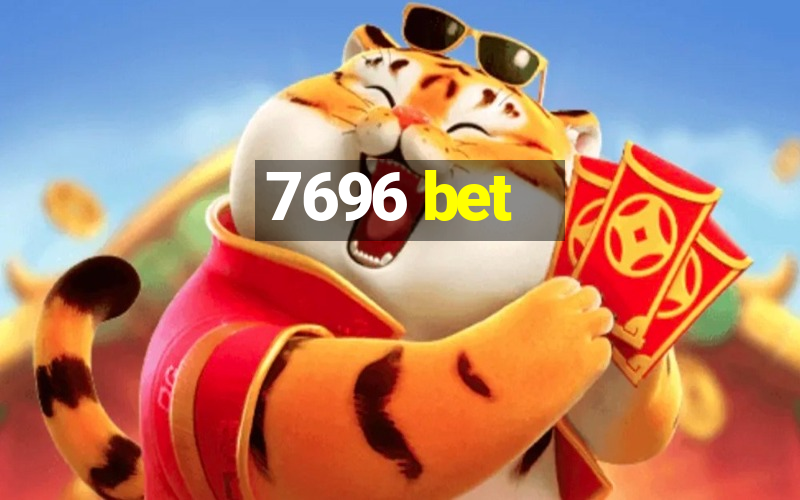 7696 bet