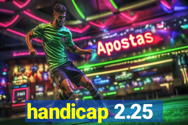 handicap 2.25