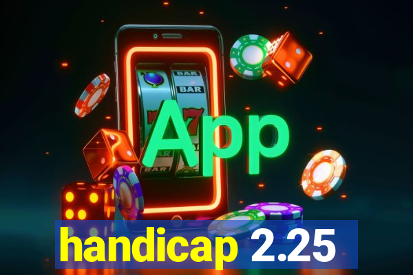 handicap 2.25