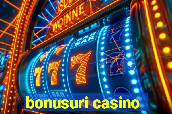 bonusuri casino