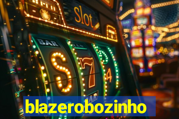 blazerobozinho