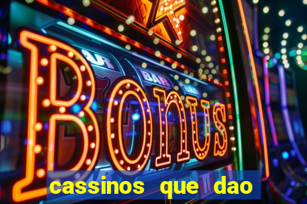 cassinos que dao bonus no cadastro