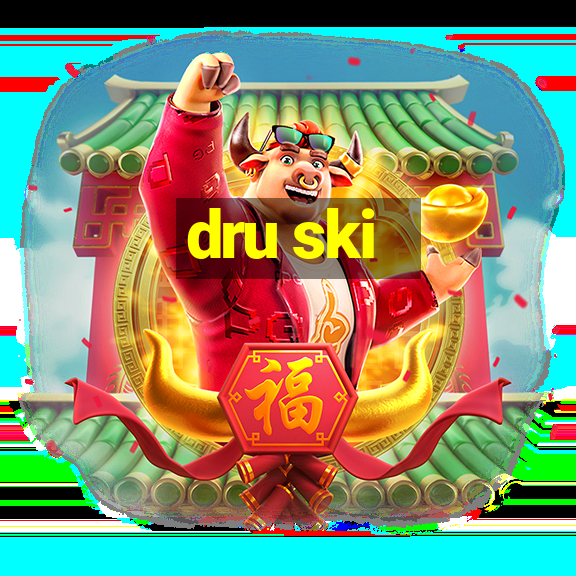 dru ski