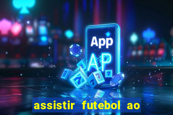 assistir futebol ao vivo futplay