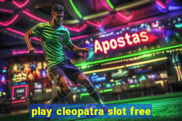 play cleopatra slot free