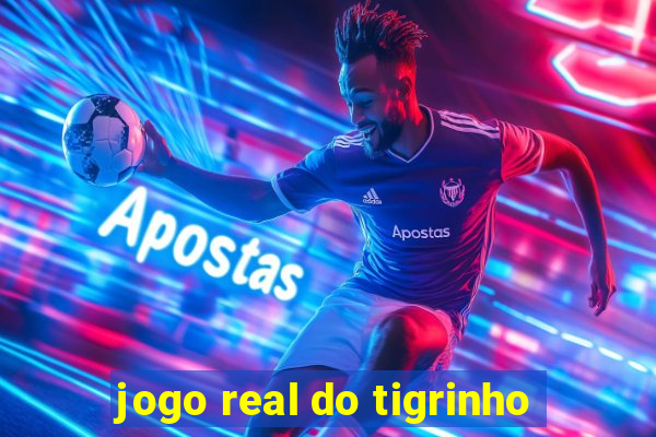 jogo real do tigrinho